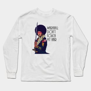 Warning: Do Not Touch My Hair. Natural Hair, Black Girl Long Sleeve T-Shirt